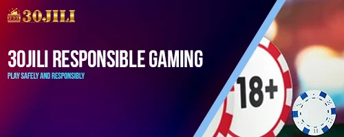 30jili Responsible Gaming – Play Safely and Responsibly